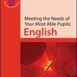 Meeting the Needs of Your Most Able Pupils: English