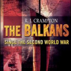 The Balkans Since the Second World War
