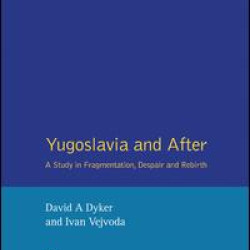 Yugoslavia and After Yugoslavia and After