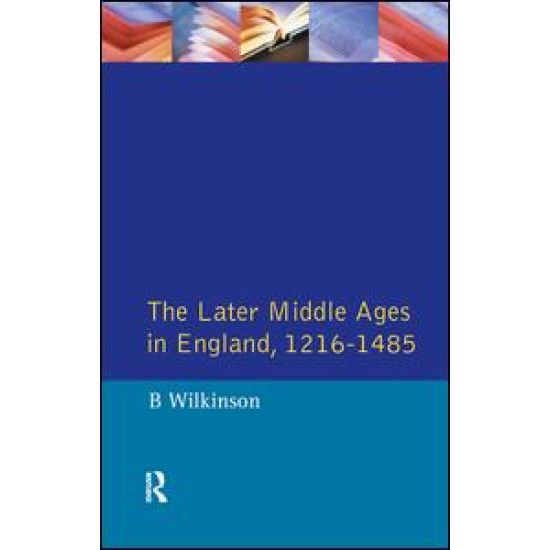 The Later Middle Ages in England 1216 - 1485