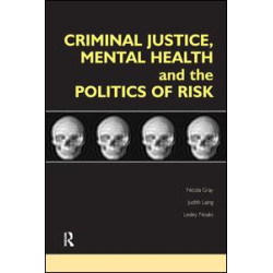 Criminal Justice, Mental Health and the Politics of Risk