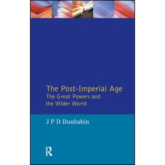 The Post-Imperial Age: The Great Powers and the Wider World
