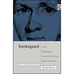 Kierkegaard and Modern Continental Philosophy Kierkegaard and Modern Continental Philosophy