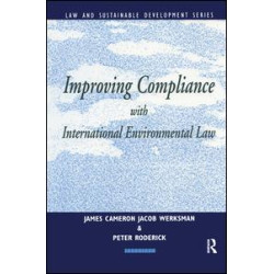 Improving Compliance with International Environmental Law Improving Compliance with International Environmental Law