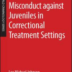 Professional Misconduct against Juveniles in Correctional Treatment Settings