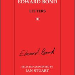 Edward Bond: Letters 3 Edward Bond: Letters 3