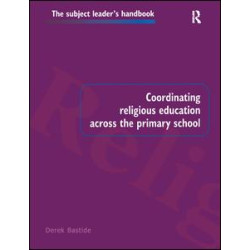 Coordinating Religious Education Across the Primary School Coordinating Religious Education Across the Primary School