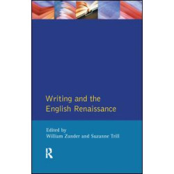 Writing and the English Renaissance Writing and the English Renaissance