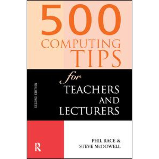 500 Computing Tips for Teachers and Lecturers 500 Computing Tips for Teachers and Lecturers