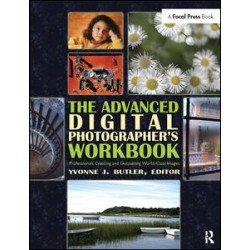The Advanced Digital Photographer's Workbook