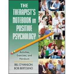 The Therapist's Notebook on Positive Psychology The Therapist's Notebook on Positive Psychology