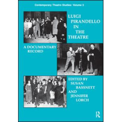Luigi Pirandello in the Theatre Luigi Pirandello in the Theatre