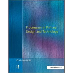 Progression in Primary Design and Technology Progression in Primary Design and Technology
