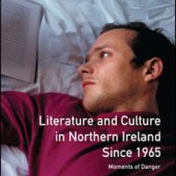 Literature and Culture in Northern Ireland Since 1965 Literature and Culture in Northern Ireland Since 1965
