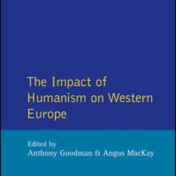 Impact of Humanism on Western Europe During the Renaissance, The Impact of Humanism on Western Europe During the Renaissance, The
