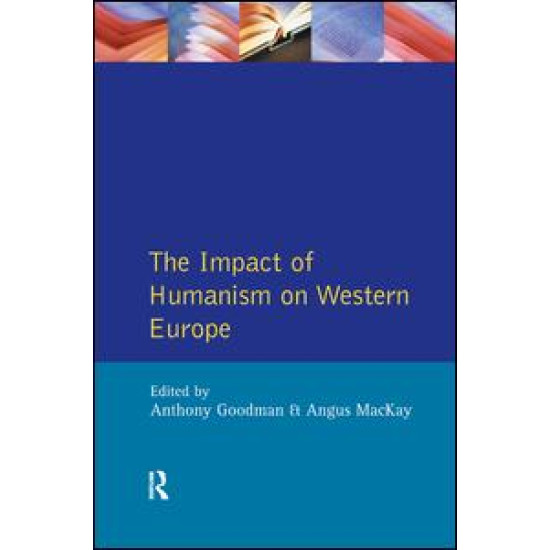 Impact of Humanism on Western Europe During the Renaissance, The Impact of Humanism on Western Europe During the Renaissance, The