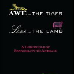 Awe for the Tiger, Love for the Lamb