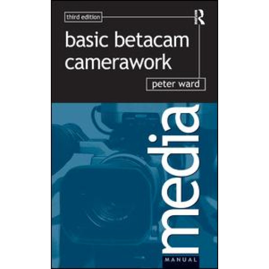 Basic Betacam Camerawork Basic Betacam Camerawork