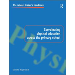 Coordinating Physical Education Across the Primary School Coordinating Physical Education Across the Primary School