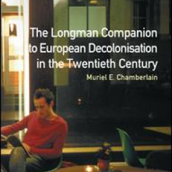 Longman Companion to European Decolonisation in the Twentieth Century