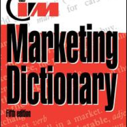 The CIM Marketing Dictionary The CIM Marketing Dictionary