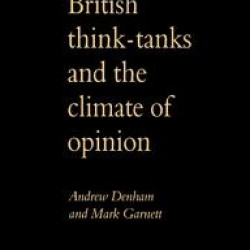British Think-Tanks And The Climate Of Opinion British Think-Tanks And The Climate Of Opinion