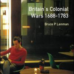 Britain's Colonial Wars, 1688-1783 Britain's Colonial Wars, 1688-1783