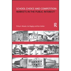 School Choice and Competition: Markets in the Public Interest? School Choice and Competition: Markets in the Public Interest?