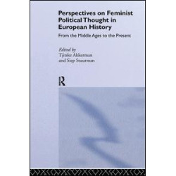 Perspectives on Feminist Political Thought in European History Perspectives on Feminist Political Thought in European History