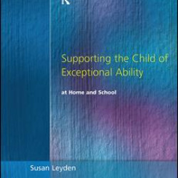 Supporting the Child of Exceptional Ability at Home and School