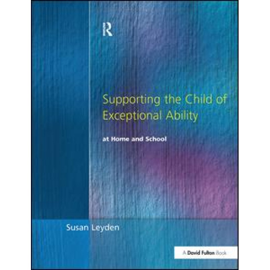Supporting the Child of Exceptional Ability at Home and School