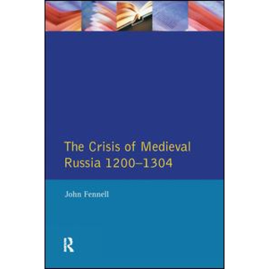 The Crisis of Medieval Russia 1200-1304