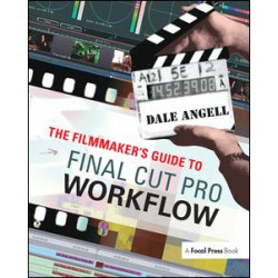The Filmmaker's Guide to Final Cut Pro Workflow