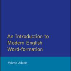 An Introduction to Modern English Word-Formation An Introduction to Modern English Word-Formation