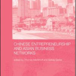 Chinese Entrepreneurship and Asian Business Networks Chinese Entrepreneurship and Asian Business Networks