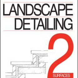 Landscape Detailing Volume 2 Landscape Detailing Volume 2