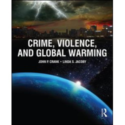 Crime, Violence, and Global Warming Crime, Violence, and Global Warming