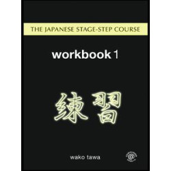 Japanese Stage-Step Course: Workbook 1 Japanese Stage-Step Course: Workbook 1