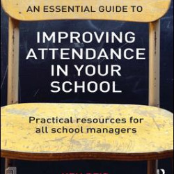 An Essential Guide to Improving Attendance in your School