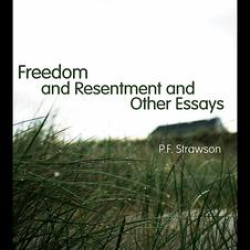 Freedom and Resentment and Other Essays Freedom and Resentment and Other Essays
