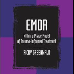 EMDR Within a Phase Model of Trauma-Informed Treatment