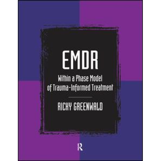 EMDR Within a Phase Model of Trauma-Informed Treatment EMDR Within a Phase Model of Trauma-Informed Treatment