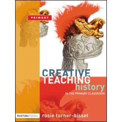 Creative Teaching: History in the Primary Classroom Creative Teaching: History in the Primary Classroom