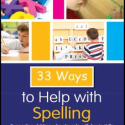 33 Ways to Help with Spelling 33 Ways to Help with Spelling