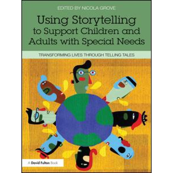 Using Storytelling to Support Children and Adults with Special Needs Using Storytelling to Support Children and Adults with Special Needs