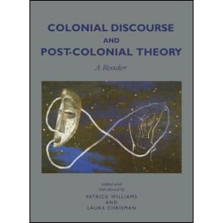 Colonial Discourse and Post-Colonial Theory Colonial Discourse and Post-Colonial Theory