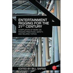 Entertainment Rigging for the 21st Century Entertainment Rigging for the 21st Century