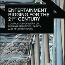 Entertainment Rigging for the 21st Century Entertainment Rigging for the 21st Century