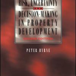 Risk, Uncertainty and Decision-Making in Property Risk, Uncertainty and Decision-Making in Property