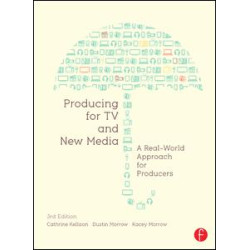 Producing for TV and New Media Producing for TV and New Media